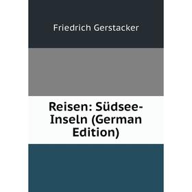 

Книга Reisen: Südsee-Inseln (German Edition)