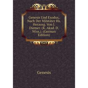 

Книга Genesis Und Exodus, Nach Der Milstäter Hs. Herausg. Von J. Diemer. (K. Akad. D. Wiss.). (German Edition)