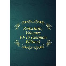 

Книга Zeitschrift, Volumes 10-13 (German Edition)