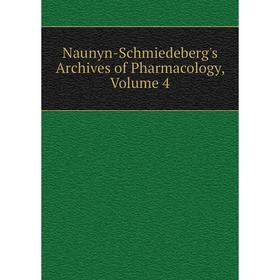 

Книга Naunyn-Schmiedeberg's Archives of Pharmacology, Volume 4