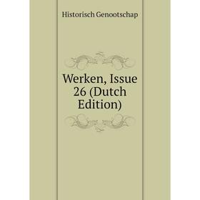 

Книга Werken, Issue 26 (Dutch Edition)