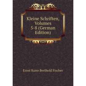 

Книга Kleine schriften, Volumes 5-8