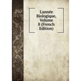 

Книга L'année Biologique, Volume 8