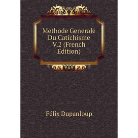 

Книга Methode Generale Du Catichisme V2