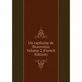 

Книга Un capitaine de Beauvoisis Volume 2 (French Edition)