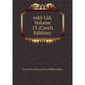 

Книга Eský Lid, Volume 13 (Czech Edition)