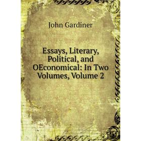 

Книга Essays, Literary, Political, and OEconomical: In Two Volumes, Volume 2