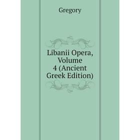 

Книга Libanii Opera, Volume 4 (Ancient Greek Edition)