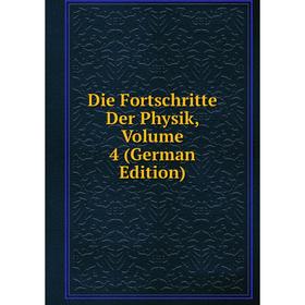 

Книга Die Fortschritte Der Physik, Volume 4 (German Edition)
