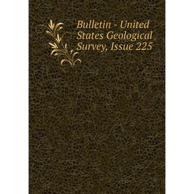 

Книга Bulletin - United States Geological Survey, Issue 225