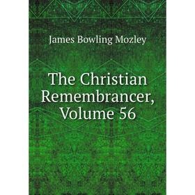 

Книга The Christian Remembrancer, Volume 56