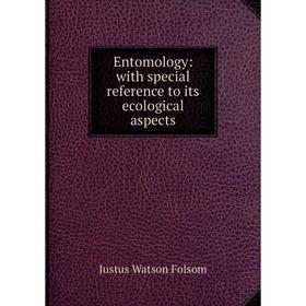 

Книга Entomology: with special reference to its ecological aspects