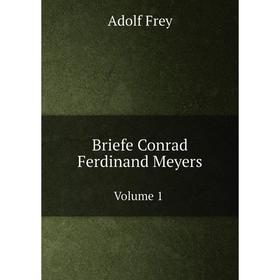 

Книга Briefe Conrad Ferdinand Meyers. Volume 1