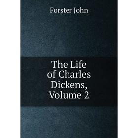 

Книга The Life of Charles Dickens, Volume 2