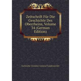 

Книга Zeitschrift Für Die Geschichte Des Oberrheins, Volume 34 (German Edition)