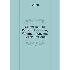 

Книга Galeni De Usu Partium Libri Xvii, Volume 1 (Ancient Greek Edition)