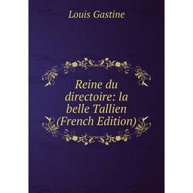 

Книга Reine du directoire: la belle Tallien (French Edition)