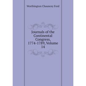 

Книга Journal s of the Continental Congress, 1774-1789, Volume 14