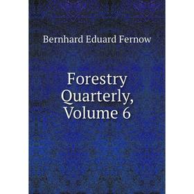 

Книга Forestry Quarterly, Volume 6