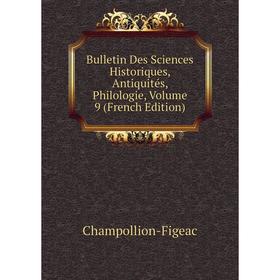 

Книга Bulletin Des Sciences Historiques, Antiquités, Philologie, Volume 9 (French Edition)
