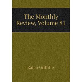 

Книга The Monthly Review, Volume 81