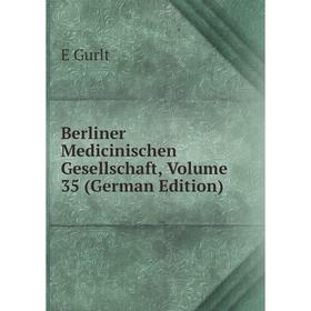 

Книга Berliner Medicinischen Gesellschaft, Volume 35 (German Edition)