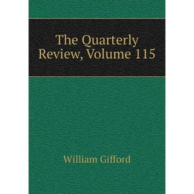 

Книга The Quarterly Review, Volume 115