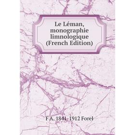 

Книга Le Léman, monographie limnologique