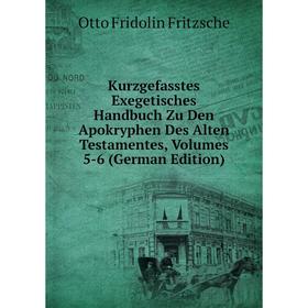 

Книга Kurz gefasstes Exegetisches Handbuch Zu Den Apokryphen Des Alten Testamentes, Volumes 5-6
