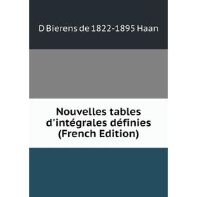 

Книга Nouvelles tables d'intégrales définies