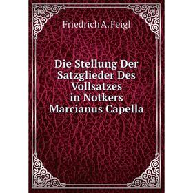 

Книга Die Stellung Der Satzglieder Des Vollsatzes in Notkers Marcianus Capella