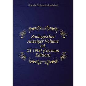 

Книга Zoologischer Anzeiger Volume bd. 23 1900 (German Edition)
