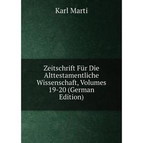 

Книга Zeitschrift Für Die Alttestamentliche Wissenschaft, Volumes 19-20 (German Edition)