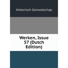 

Книга Werken, Issue 57 (Dutch Edition)