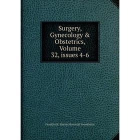 

Книга Surgery, Gynecology & Obstetrics, Volume 32, issues 4-6