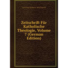

Книга Zeitschrift Für Katholische Theologie, Volume 7 (German Edition)