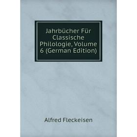 

Книга Jahrbücher Für Classische Philologie, Volume 6 (German Edition)