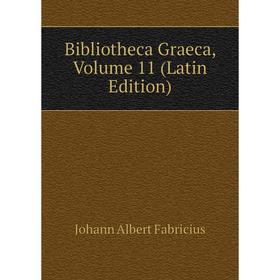 

Книга Bibliotheca Graeca, Volume 11 (Latin Edition)