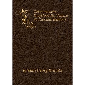 

Книга Oekonomische Encyklopädie, Volume 96