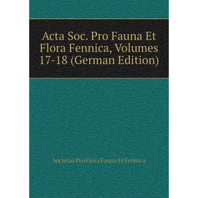 

Книга Acta Soc. Pro Fauna Et Flora Fennica, Volumes 17-18 (German Edition)