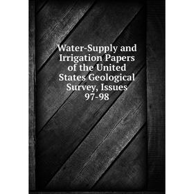 

Книга Water-Supply and Irrigation Papers of the United States Geological Survey, Issues 97-98