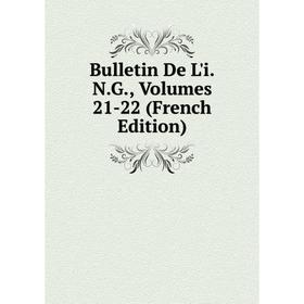 

Книга Bulletin De L'i.N.G., Volumes 21-22 (French Edition)