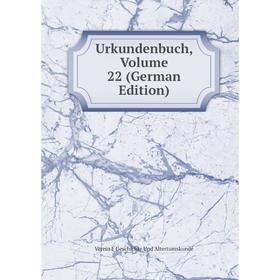 

Книга Urkundenbuch, Volume 22 (German Edition)