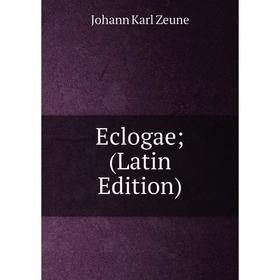 

Книга Eclogae; (Latin Edition)