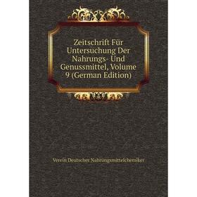 

Книга Zeitschrift Für Untersuchung Der Nahrungs- Und Genussmittel, Volume 9 (German Edition)