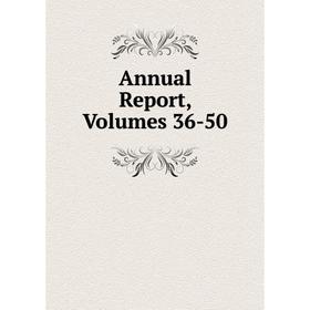 

Книга Annual Report, Volumes 36-50