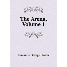 

Книга The Arena, Volume 1