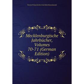 

Книга Mecklenburgische Jahrbücher, Volumes 70-71