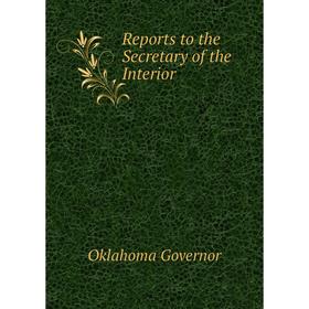 

Книга Reports to the Secretary of the Interior