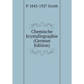 

Книга Chemische krystallographie (German Edition)